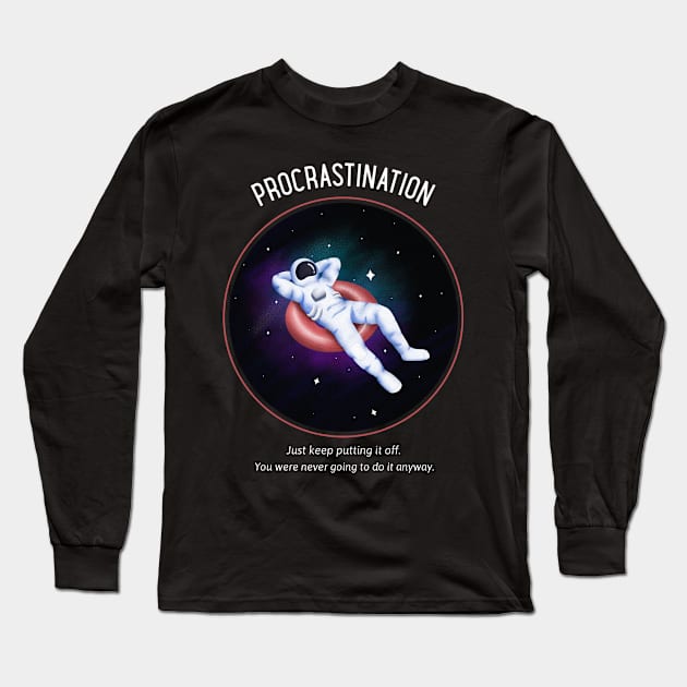 Procrastination Long Sleeve T-Shirt by Cementman Clothing